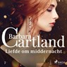 Liefde om middernacht - Barbara Cartland - 9788726455632