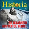 De waarheid achter de Bijbel - Alles over Historia - 9788726461084