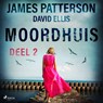 Moordhuis - Deel 2 - James Patterson ; David Ellis - 9788726506266