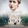 Als koppige wijn - Catherine Cookson - 9788726739589