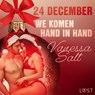24 december: We komen hand in hand – een erotische adventskalender - Vanessa Salt - 9788726740134