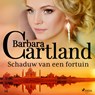 Schaduw van een fortuin - Barbara Cartland - 9788726748505