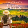 Elke dag in Toscane - Frances Mayes - 9788726918144