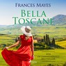 Bella Toscane - Frances Mayes - 9788726918151