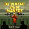 De vlucht van de manege - Kevin de Haan - 9788727038124