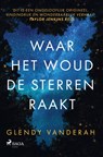 Waar het woud de sterren raakt - Glendy Vanderah - 9788727112480
