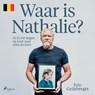 Waar is Nathalie? (Vlaams) - Eric Geijsbregts - 9788727220864