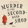 Murder at the Second–Hand Shop: A small-town cosy mystery series - Anna Grue - 9788727324876