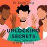 Unlocking Secrets: How to Get People To Tell You Everything - Dr. David Craig - 9788728276792