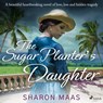 The Sugar Planter's Daughter - Sharon Maas - 9788728278000