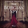 The Borgias' Spy - Andrew Frediani - 9788728286432