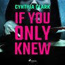 If You Only Knew - Cynthia Clark - 9788728287613