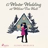 A Winter Wedding at Willow Tree Hall - Alison Sherlock - 9788728287682
