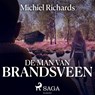 De man van Brandsveen - Michiel Richards - 9788728304600