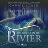 De geest in de rivier - Steven E. Wedel ; Carrie Jones - 9788728340394