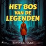 Het bos van de legenden - Kevin de Haan - 9788728366745