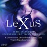 De LeXuS-serie en andere spannende erotische verhalen - Sara Agnès L. ; Virginie Bégaudeau ; Elena Lund ; Chrystelle LeRoy ; B. J. Hermansson - 9788728488256