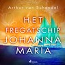 Het fregatschip Johanna Maria - Arthur van Schendel - 9788728522295