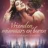 Vrienden, minnaars en buren: 10 Erotische korte verhalen - Sara Agnès L. ; Camille Bech ; Lisa Vild ; Malin Edholm ; B. J. Hermansson - 9788728552544