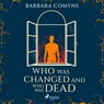 Who Was Changed and Who Was Dead - Barbara Comyns - 9788728572771