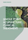 Single Point Acupuncture Clinical Treatment - Sumiko Knudsen - 9788743058380