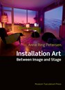 Installation Art - Anne Ring Petersen - 9788763542579