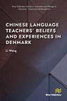 Chinese Language Teachers’ Beliefs and Experiences in Denmark - Li Wang - 9788770220866