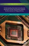 Understanding Nanoelectromechanical Quantum Circuits and Systems (NEMX) for the Internet of Things (IoT) Era - Hector J. De Los Santos - 9788770221283