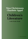 Children's Literature in the Nordic World - Nina Christensen ; Charlotte Appel - 9788772195919