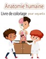 Livre de coloriage sur l'anatomie humaine pour les enfants - PRESS,  Benjamin Hill - 9788775790722