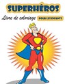 Livre de coloriage Super Heroes pour les enfants de 4 a 8 ans - PRESS,  Benjamin Hill - 9788775790951