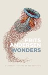 Wonders: A Literary History of the Deep Sea - Frits Andersen - 9788775971220