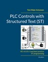 PLC Controls with Structured Text (ST), V4 - Tom Mejer Antonsen - 9788776919733