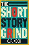 The Short Story Grind - Christian Peter Koch - 9788797617601