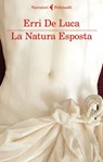 La Natura Esposta - Erri De Luca - 9788807031991