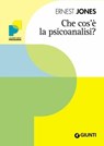 Che cos'è la psicoanalisi? - Ernest Jones - 9788809753877