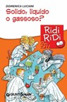 Solido, liquido o gassoso? - Domenica Luciani - 9788809754904