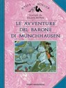 Le avventure del Barone di Munchhausen - Rudolf Erich Raspe ; Gottfried Bürger - 9788809757479