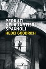 Perduti nei Quartieri Spagnoli - Heddi Goodrich - 9788809882256