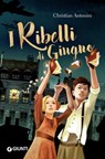 I ribelli di giugno - Christian Antonini - 9788809883611