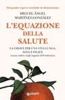 L'equazione della salute - Miguel Ángel Martínez-González ; Cristina Galindo - 9788809888265