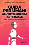 Guida per umani all'intelligenza artificiale - Nicola Di Turi ; Marco Gori ; Marco Landi ; Andrea Porro - 9788809893313