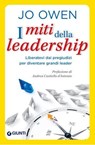 I miti della leadership - Jo Owen ; Andrea Castiello D'Antonio - 9788809900295