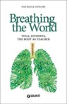 Breathing the World - Patrizia Foschi - 9788809926424