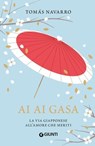 Ai ai gasa. La via giapponese all'amore che meriti - Tomás Navarro ; Luca Mazzucchelli - 9788809926561