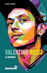 Valentino Rossi. La biografia - Stuart Barker - 9788809929821