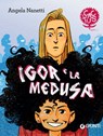 Igor e la medusa - Angela Nanetti - 9788809937703