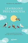 Le 6 regole dell'amicizia - Marisa G. Franco - 9788809940284