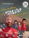Come mettere il mondo a testa in giù - Ivan Sciapeconi - 9788809956513