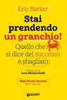 Stai prendendo un granchio! - Eric Barker ; Luca Mazzucchelli - 9788809974913